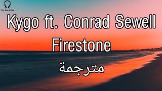 مترجمة Kygo  Firestone ft Conrad Sewell [upl. by Walther]