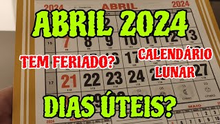 CALENDÁRIO ABRIL 2024 TEM FERIADO CALENDÁRIO LUNAR DO MÊS ABRIL 2024 QUANTOS DIAS ÚTEIS 042024 [upl. by Eikin]