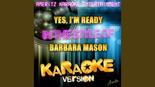 Yes Im Ready In the Style of Barbara Mason Karaoke Version [upl. by Ilil512]