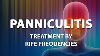 Panniculitis  RIFE Frequencies  Healing Energy amp Quantum Medicine Therapy with Bioresonance [upl. by Aciamaj]