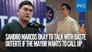 Sandro Marcos okay to talk with Baste Duterte if the mayor wants to call up [upl. by Hermes]