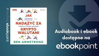 Jak nadążyć za kryptowalutami Przewodnik po Bitcoinie i nowej cyfrowej ekonomii  AUDIOBOOK [upl. by Oirramed]