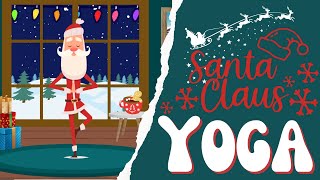 🎄Santa Claus Yoga 🎄🎅  Calming yoga for Kids  Brian Break  Christmas Brain Break  Kids Yoga [upl. by Monah]