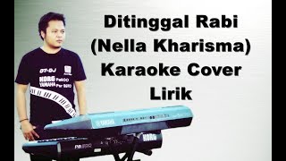 Ditinggal Rabi  Nella Kharisma  Karaoke Yamaha Psr s970 [upl. by Petuu163]