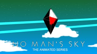 No Mans Sky The FANimated Series  A FanProduced Animation [upl. by Htebazileyram]