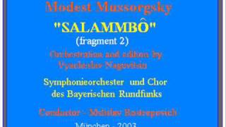 M Mussorgsky quotSalammboquot fragment 2 quotMilitant Song of Libyansquot [upl. by Rosetta]