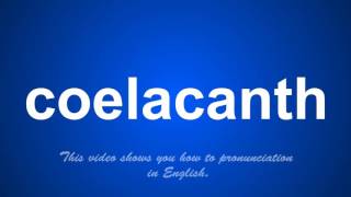 the correct pronunciation of coelacanth in English [upl. by Youngran178]