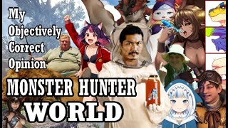 © Monster Hunter World  My Objectively Correct Opinion [upl. by Nohsram]