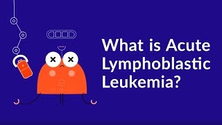 What is Acute Lymphoblastic Leukemia Blood amp Bone Cancer [upl. by Pearlman]