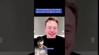 Ela foi demitida por Elon Musk após querer usar gênero neutro imperiometa tecnologia ia noticia [upl. by Anavoig802]