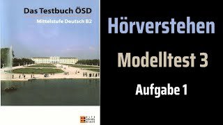 Das Testbuch ÖSD B2Modelltest 3 Aufgabe 1 Hören mit Lösung [upl. by Enetsirhc]