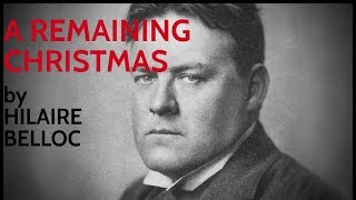 Hilaire Belloc A Remaining Christmas  Sunday [upl. by Rehpotirhc]