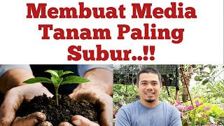 Media Tanam yang subur untuk semua tanaman Cara membuat media tanam pot dan polybag yang Terbaik [upl. by Ylicic498]