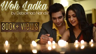 Woh Ladka Bahut Yaad Ata Hain  Debolinaa Nandy  Ft Sayan Karmakar  Final Part  Cover song [upl. by Emor]