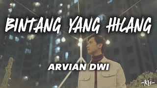 Bintang Yang Hilang  Arvian Dwi Lirik  meski beribu bintang terangi hati [upl. by Byrd996]