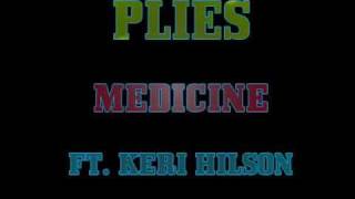 Plies  Medicine Feat Keri Hilson Prod by Polow Da Don Dirty  CDQ [upl. by Kingston108]