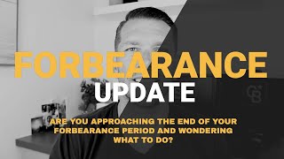 Mortgage Forbearance Update  What should you do if your forbearance period is coming to an end [upl. by Monie]