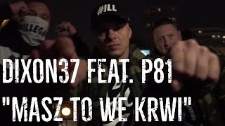 Dixon37  Masz to we krwi feat Płomień81 [upl. by Hara907]