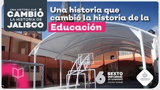 Educación  Una historia que cambió la historia de Jalisco [upl. by Darryn]