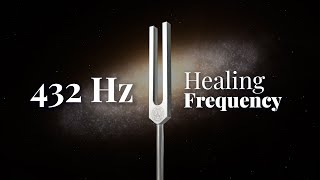 432 Hz Healing Frequency  Tuning Fork  Miracle Tone  The Frequency of The Universe  Pure Tone [upl. by Levina]