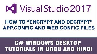 C Tutorial In Urdu  How to encrypt and decrypt AppConfig and WebConfig Files [upl. by Eceirahs437]