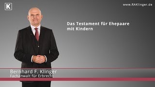 Testamentsgestaltung  Das Berliner Testament für Ehepaare mit Kindern  RA Klinger [upl. by Yttig442]