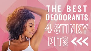 The Best Deodorants for Women with Stinky Pits  Body Odor Solution for Underarms [upl. by Petronella]