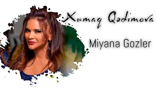 Xumar Qədimova — Miyana Gözlər [upl. by Aicena]