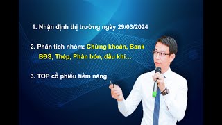 Chứng khoán hàng ngày Nhận định thị trường ngày 29032024 TOP cổ phiếu tiềm năng [upl. by Merth]