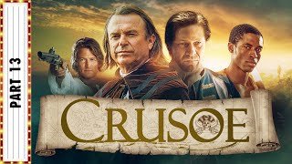 CRUSOE Part 13  Sean Bean amp Sam Neill  Adventure Movies  The Midnight Screening [upl. by Zed270]