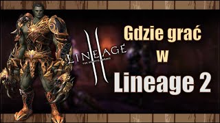 Gdzie grać w Lineage 2 w 2024  Najlepsze długoterminowe serwery w L2 [upl. by Nnaassilem]