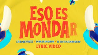 Carlos Vives  Eso es mondar Lyric Video [upl. by Eerac]