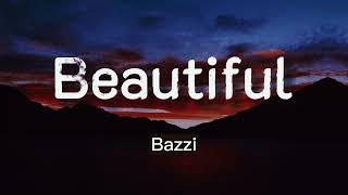 Bazzi  Beautiful Lyrics Video [upl. by Alracal]