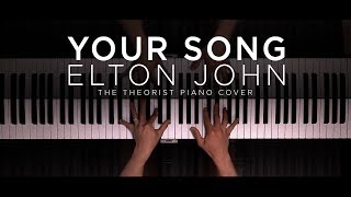 Elton John  Your Song  The Theorist Piano Cover [upl. by Nauqit]