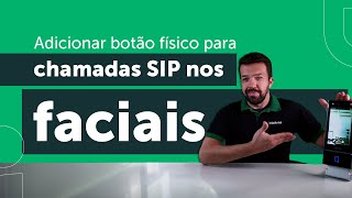 Como adicionar botão físico para chamada SIP nos faciais [upl. by Eimmis]