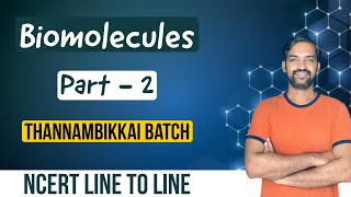 Biomolecules  Part 2  NCERT Line to line  Thannambikkai Batch  Class 11 Biology [upl. by Spratt]