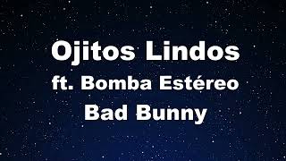 Karaoke♬ Ojitos Lindos  Bad Bunny ft Bomba Estéreo 【No Guide Melody】 Instrumental [upl. by Breban]