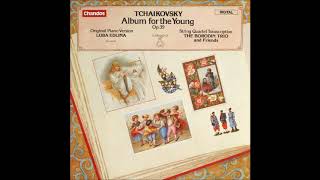 Tchaikovsky arr Rostislav Dubinsky  Album for the Young Op 39 1878 arranged for string quartet [upl. by Emerald897]