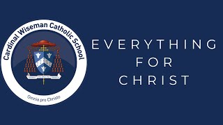 Cardinal Wiseman School Motto  Everything for Christ [upl. by Savart475]