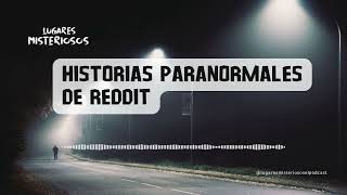 Historias Paranormales de Reddit [upl. by Aridaj]