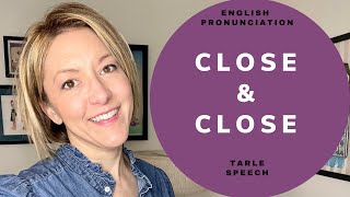 How to Pronounce CLOSE amp CLOSE  American English Heteronym Pronunciation Lesson [upl. by Nosreme119]