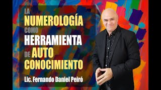 LA NUMEROLOGIA COMO HERRAMIENTA DE AUTOCONOCIMIENTO  Lic Fernando Daniel Peiróquot [upl. by Hills]