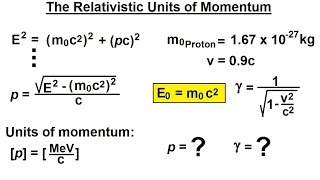 Physics 62 Special Relativity 29 of 43 The Relativistic Units of Momentum [upl. by Supmart]