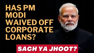 Industrialists ke karz maaf PM Modi and India’s Banking NPA Crisis  Loan writeoff vs Loan waiver [upl. by Udella]