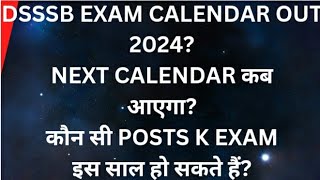 DSSSB NEW EXAM CALENDAR OUT 2024NEXT CALENDAR कब क्या आप भी DSSSB EXAM देने वाले हैं [upl. by Genny34]