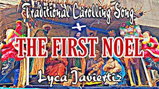 The First Noel  Traditional Carolling Song  Lyca Javiertiz  Lyrics [upl. by Llerehc642]