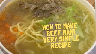 Beef Mami Very Easy Recipe and absolutely Yummy [upl. by Giana]