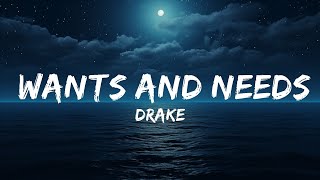 Drake  Wants and Needs Lyrics ft Lil Baby  25 Min [upl. by Menard]