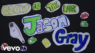 Jason Gray  Glow In The Dark Lyric Video [upl. by Ellehcar]