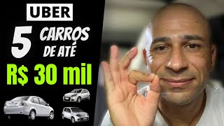 🔴 5 CARROS até R30 MIL PARA COMEÇAR na UBER 99pop indriver [upl. by Kersten]